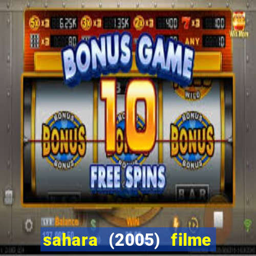sahara (2005) filme completo dublado
